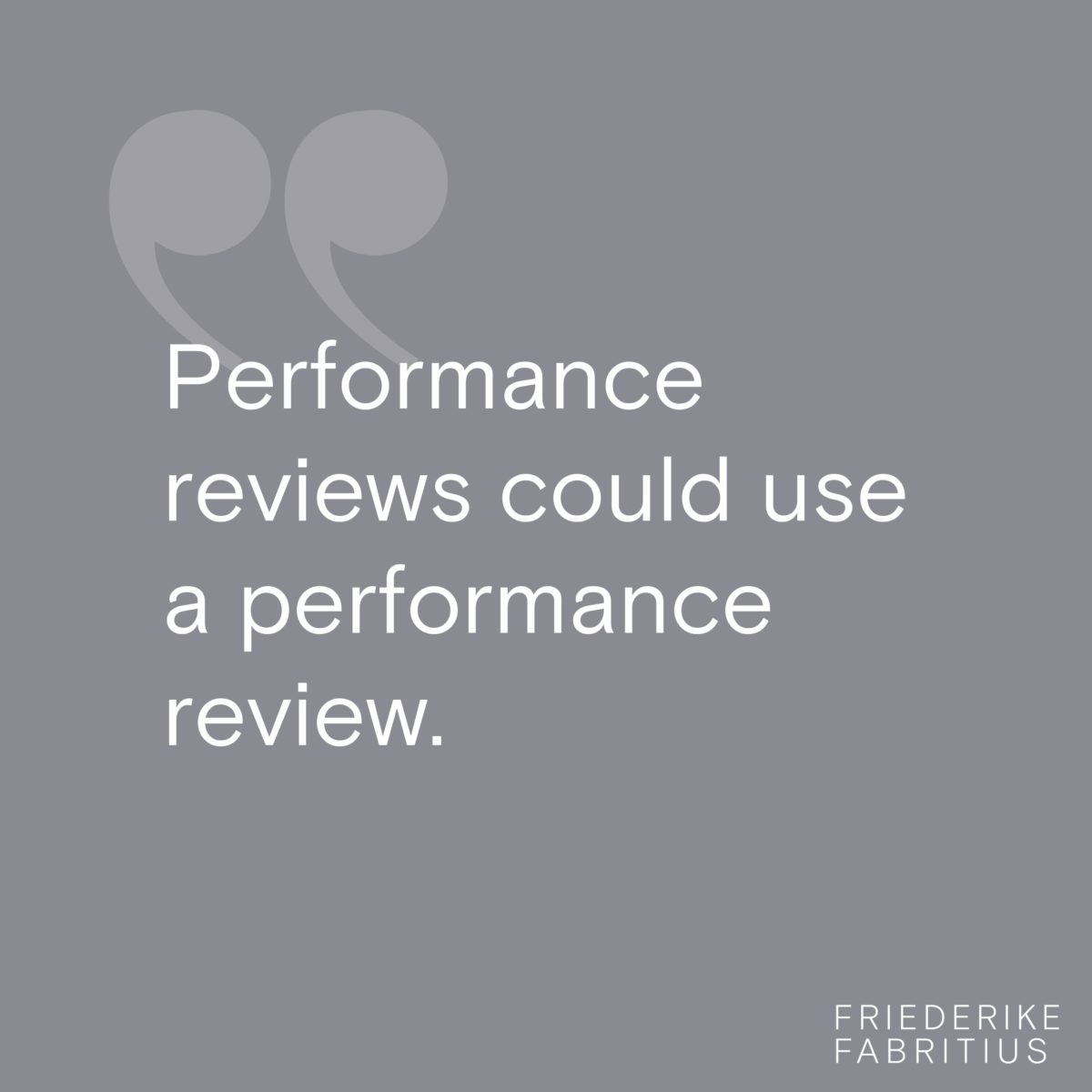 performance-reviews-need-a-performance-review-friederike-fabritius